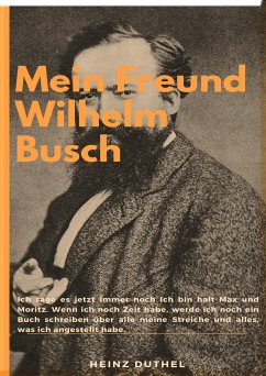 Mein Freund Wilhelm Busch (eBook, ePUB) - Duthel, Heinz