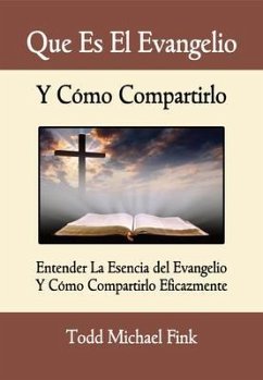 Que Es El Evangelio Y Cómo Compartirlo (eBook, ePUB) - Fink, Todd M.