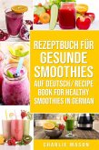 Rezeptbuch Für Gesunde Smoothies Auf Deutsch/ Recipe Book For Healthy Smoothies In German (eBook, ePUB)