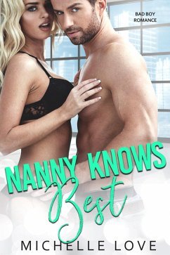 Nanny Knows Best: Bad Boy Romance (eBook, ePUB) - Love, Michelle