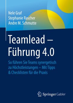 Teamlead – Führung 4.0 (eBook, PDF) - Graf, Nele; Rascher, Stephanie; Schmutte, Andre M.