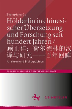 Hölderlin in chinesischer Übersetzung und Forschung seit hundert Jahren / 顾正祥：荷尔德林的汉译与研究——百年回眸 (eBook, PDF) - Gu, Zhengxiang