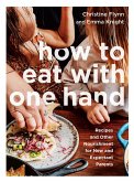 How to Eat with One Hand (eBook, ePUB) How to Eat with One Hand (eBook, ePUB)