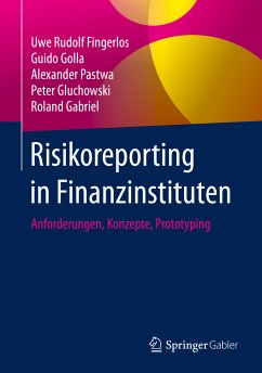 Risikoreporting in Finanzinstituten (eBook, PDF) - Fingerlos, Uwe Rudolf; Golla, Guido; Pastwa, Alexander; Gluchowski, Peter; Gabriel, Roland