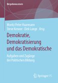 Demokratie, Demokratisierung und das Demokratische (eBook, PDF)