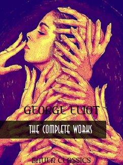 George Eliot: The Complete Works (eBook, ePUB) - Eliot, George