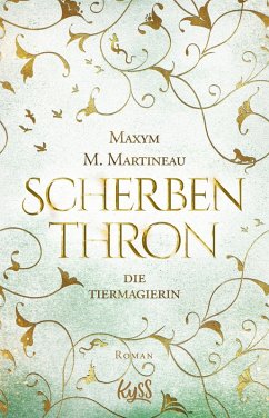 Scherbenthron / Die Tiermagier Bd.3 (eBook, ePUB) - Martineau, Maxym M.