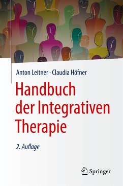 Handbuch der Integrativen Therapie (eBook, PDF) - Leitner, Anton; Höfner, Claudia