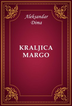 Kraljica Margo (eBook, ePUB) - Dima, Aleksandar