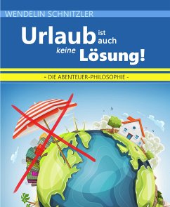 Urlaub ist auch keine Lösung (eBook, ePUB) - Schnitzler, Wendelin