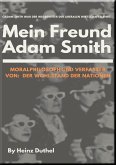 Mein Freund Adam Smith - Moralphilosoph (eBook, ePUB)
