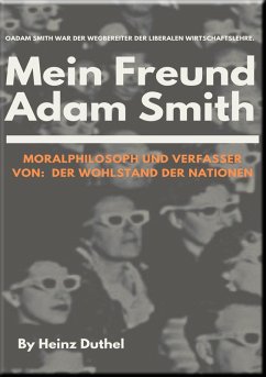 Mein Freund Adam Smith - Moralphilosoph (eBook, ePUB) - Duthel, Heinz