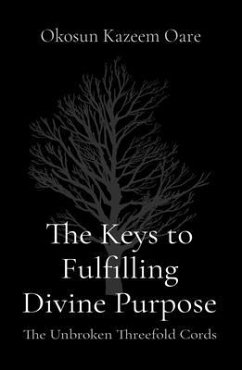 The Keys to Fulfilling Divine Purpose (eBook, ePUB) - Okosun, Kazeem O