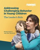 Addressing Challenging Behavior in Young Children: The Leader's Role (eBook, ePUB)