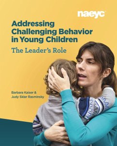 Addressing Challenging Behavior in Young Children: The Leader's Role (eBook, ePUB) - Kaiser, Barbara; Rasminsky, Judy