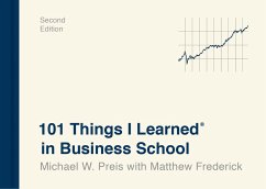 101 Things I Learned® in Business School (Second Edition) (eBook, ePUB) - Preis, Michael W.; Frederick, Matthew