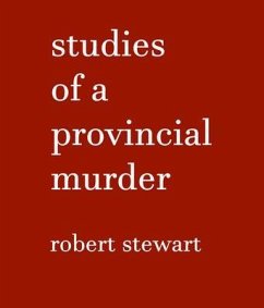 Studies of a Provincial Murder (eBook, ePUB) - Stewart, Robert
