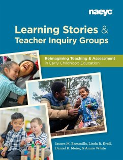 Learning Stories and Teacher Inquiry Groups: Re-imagining Teaching and Assessment in Early Childhood Education (eBook, ePUB) - Escamilla, Isauro M.; Kroll, Linda; Meier, Daniel R.; White, Annie