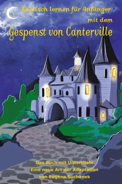 Englisch lernen für Anfänger mit dem Gespenst von Canterville (eBook, ePUB) - Suchanek, Eugene