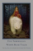Five Norwegian White Bear Tales (Norwegian Folklore) (eBook, ePUB)
