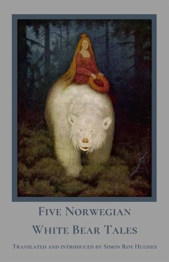 Five Norwegian White Bear Tales (Norwegian Folklore) (eBook, ePUB) - Hughes, Simon Roy