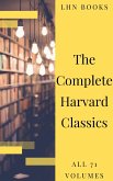 The Complete Harvard Classics 2020 Edition - ALL 71 Volumes (eBook, ePUB)