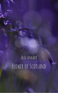 Flower of Scotland (eBook, ePUB) - Ankarr, Alex