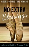 No extra Blessings: A Practical Guide to Practical Praise (eBook, ePUB)