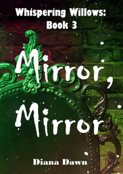 Mirror, Mirror (Whispering Willows, #3) (eBook, ePUB) - Dawn, Diana