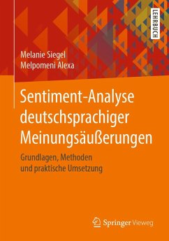 Sentiment-Analyse deutschsprachiger Meinungsäußerungen (eBook, PDF) - Siegel, Melanie; Alexa, Melpomeni