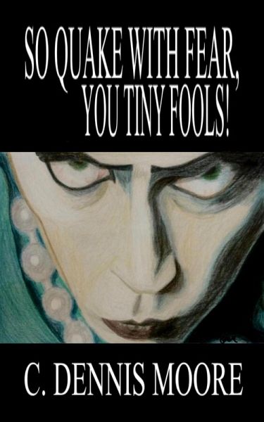 So Quake With Fear, You Tiny Fools! (eBook, ePUB) So Quake With Fear, You Tiny Fools! (eBook, ePUB)