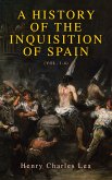 A History of the Inquisition of Spain (Vol. 1-4) (eBook, ePUB)