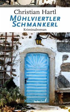 Mühlviertler Schmankerl: Österreich Krimi (eBook, ePUB) - Hartl, Christian