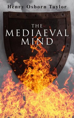 The Mediaeval Mind (Vol. 1&2) (eBook, ePUB) - Taylor, Henry Osborn