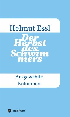 Der Herbst des Schwimmers (eBook, ePUB) - Essl, Helmut