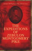 The Expeditions of Zebulon Montgomery Pike (eBook, ePUB)