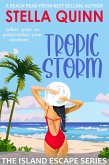 Tropic Storm (The Island Escape Series, #1) (eBook, ePUB)