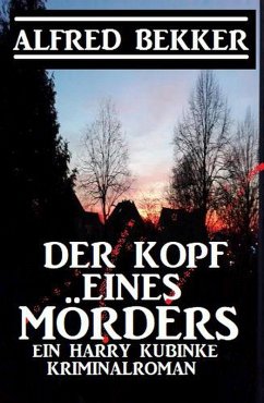 Der Kopf eines Mörders: Ein Harry Kubinke Kriminalroman (eBook, ePUB) Cover Der Kopf eines Mörders: Ein Harry Kubinke Kriminalroman (eBook, ePUB)
