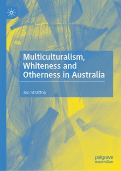 Multiculturalism, Whiteness and Otherness in Australia (eBook, PDF) - Stratton, Jon