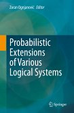 Probabilistic Extensions of Various Logical Systems (eBook, PDF)