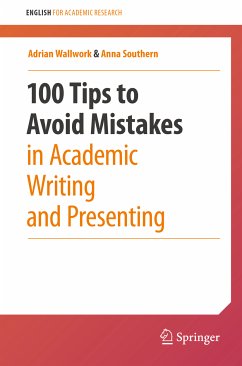 100 Tips to Avoid Mistakes in Academic Writing and Presenting (eBook, PDF) - Wallwork, Adrian; Southern, Anna