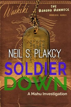 Soldier Down: A Mahu Investigation (Mahu Investigations, #11) (eBook, ePUB) - Plakcy, Neil S.