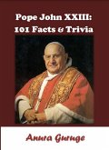 Pope John XXIII: 101 Facts & Trivia (eBook, ePUB)