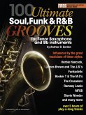 100 Ultimate Soul, Funk and R&B Grooves for Tenor Saxophone and Bb instruments (eBook, ePUB)