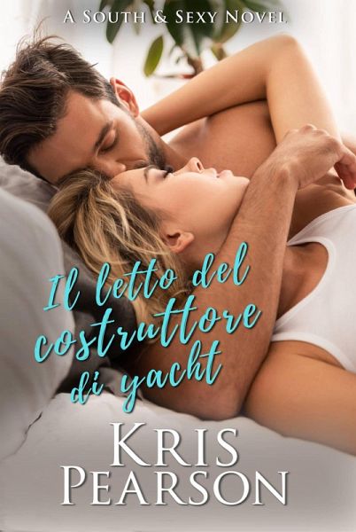 Il letto del costruttore di yacht (South & Sexy Vol. 1) (eBook, ePUB)