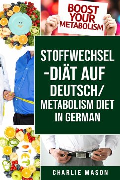 Stoffwechsel-Diät Auf Deutsch/ Metabolism Diet In German (eBook, ePUB) - Mason, Charlie