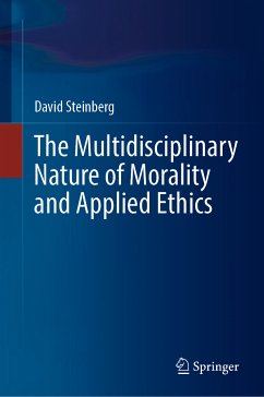 The Multidisciplinary Nature of Morality and Applied Ethics (eBook, PDF) - Steinberg, David