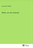 Bilder aus der Zukunft Bilder aus der Zukunft