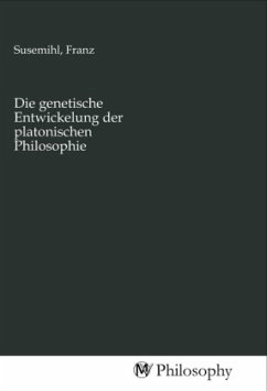 Die genetische Entwickelung der platonischen Philosophie