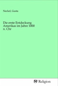 Die erste Entdeckung Amerikas im Jahre 1000 n. Chr